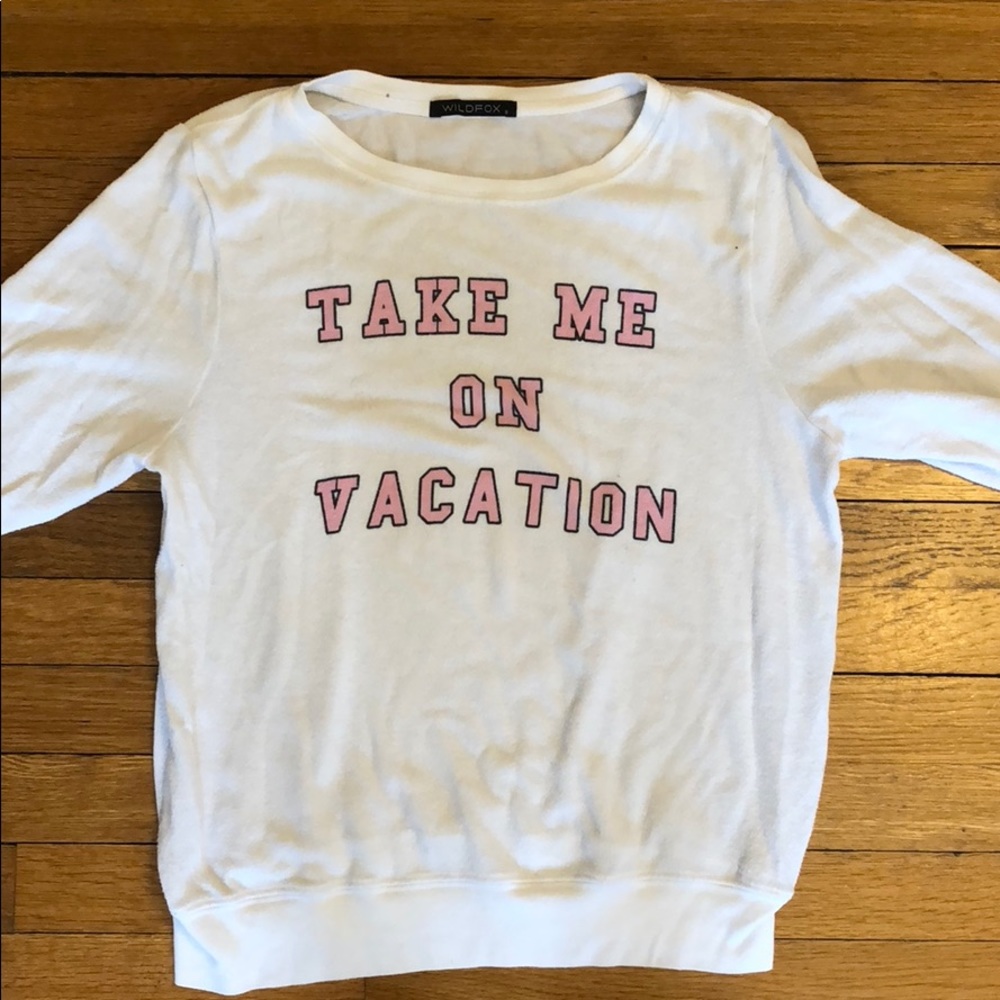 SMALL wildfox “take me on vacation” sweatshirt